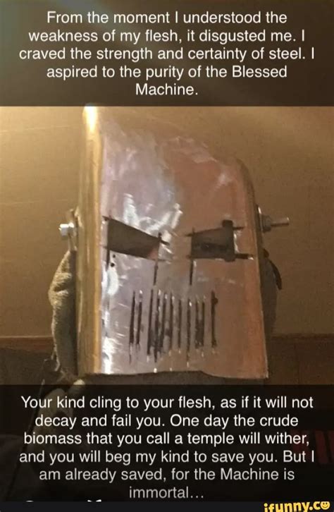 From the Moment I Understood the Weakness of My Flesh.